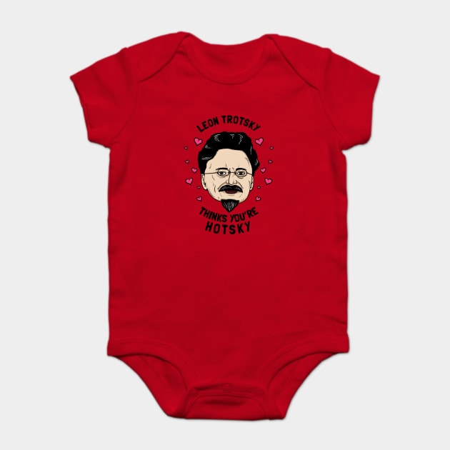 Leon Trotsky Thinks You're Hotsky Baby Bodysuit by dumbshirts